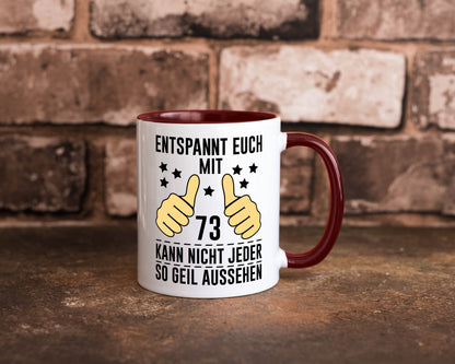 73. Geburtstag | 73 Jahre Geil aussehen Entspannt euch v2 Geschenkidee Humor