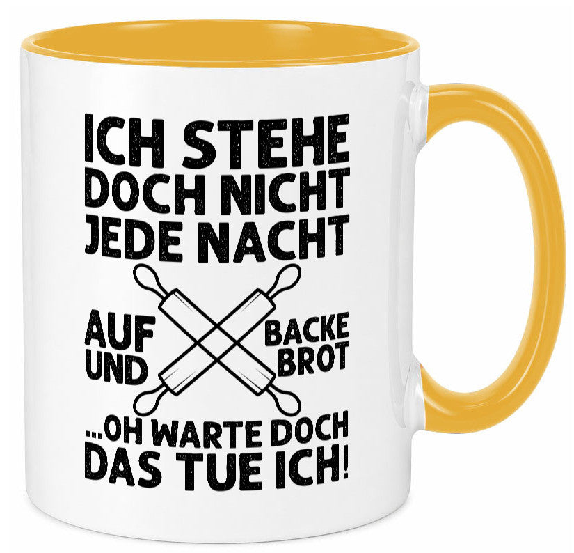 Jeden morgen aufstehen und Brot backen | Bäcker lustiger Spruch Geschenk Humor Tasse