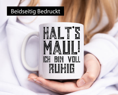 Halts maul ich bin voll ruhig | Nerv mich nicht Geschenk Humor Geschenkidee