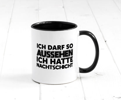 Ich darf so aussehen | Nachtschicht Arbeit lustig Kollegen Büro Geschenk Tasse