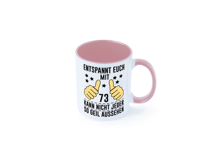 73. Geburtstag | 73 Jahre Geil aussehen Entspannt euch v2 Geschenkidee Humor