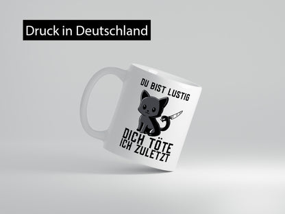 Du bist lustig | verrückte Katze mit Messer Sarkasmus lustiger Spruch Geschenk