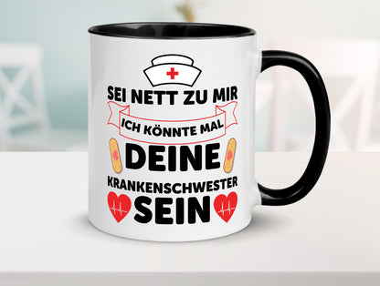 Ich könnte deine Krankenschwester sein | Pflegekraft Geschenkidee Humor Tasse