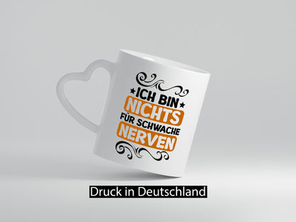 Ich bin nichts für Schwache nerven | Nerv mich nicht lustiger Spruch Geschenk