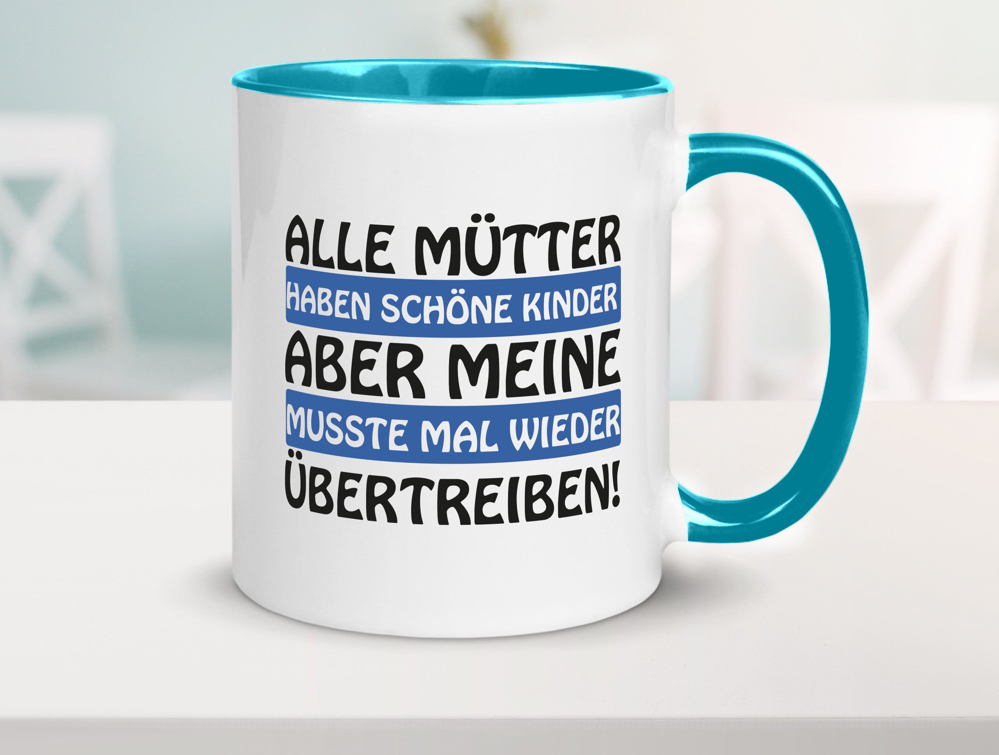 Alle Mütter haben schöne Kinder | Selbstbewusst Spruch Geschenk Humor