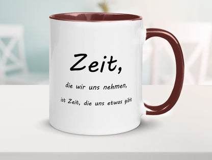 Zeit die wir uns nehmen ist etwas gibt Humor Geschenkidee Tasse