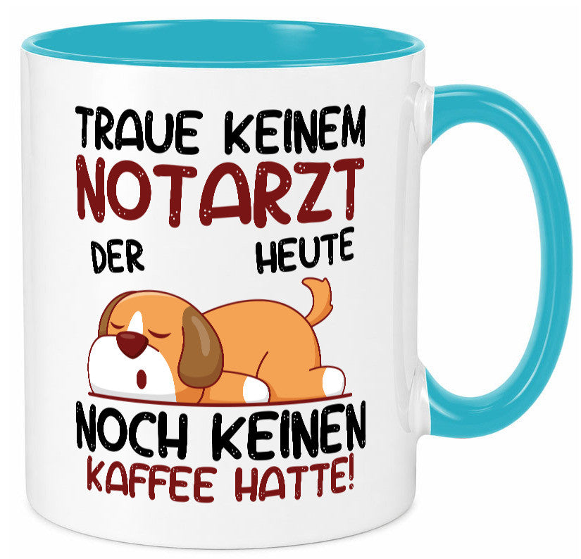 Traue keinem Notarzt | Arzt Geschenk Humor Geschenkidee lustiger Spruch Tasse