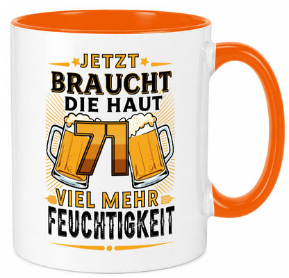 71 braucht die haut mehr Feuchtigkeit | 71. Geburtstag Geschenkidee Humor Tasse
