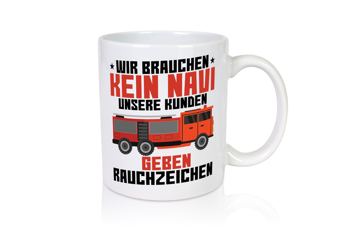Kein Navi | Rauchzeichen Feuerwehrauto Brand Einsatz Humor Geschenkidee Tasse