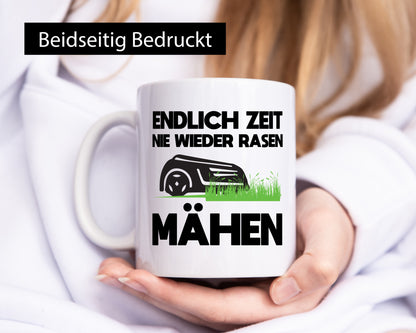 Endlich Zeit nie wieder rasen Mähen | Rasenmäher Garten Geschenkidee Humor Tasse