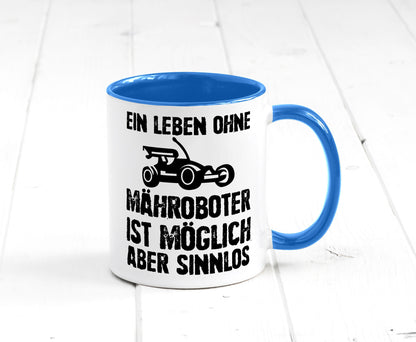 Leben oihne Mähroboter, möglich, aber sinnlos | Garten Geschenkidee Humor Tasse