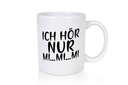 Ich hör nur Mi | Jammern Büro Kollegen Spruch Geschenkidee Arbeit Humor Tasse