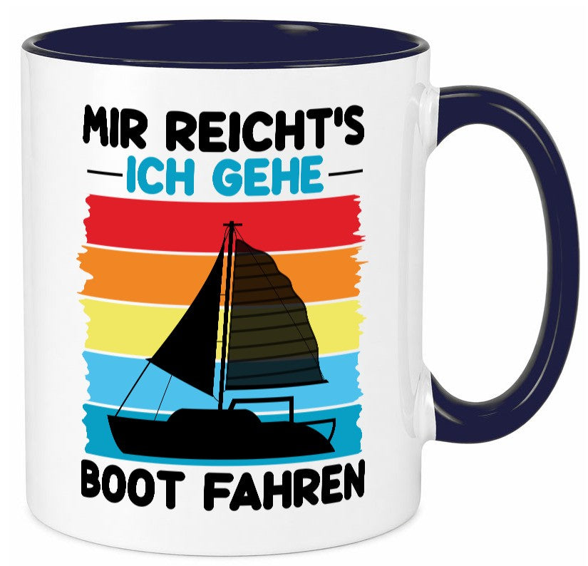Mir reichts ich geh Boot Fahren | Bootsfahrer Motorboot v2 Humor Geschenkidee Tasse