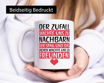 Zufall machte uns zu Nachbarn | Freunde Nachbarschaft Geschenk Humor