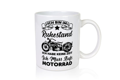 Ruhestand | muss aufs Motorrad Biker lustiger Spruch Geschenk Jubiläum Tasse