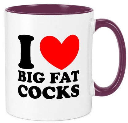 I love big Fat Cocks v2 Geschenk Humor Geschenkidee lustiger Spruch Tasse