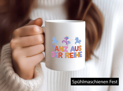 Tanz aus der Reihe | Einhörner Geschenk Humor Geschenkidee lustiger Spruch Tasse
