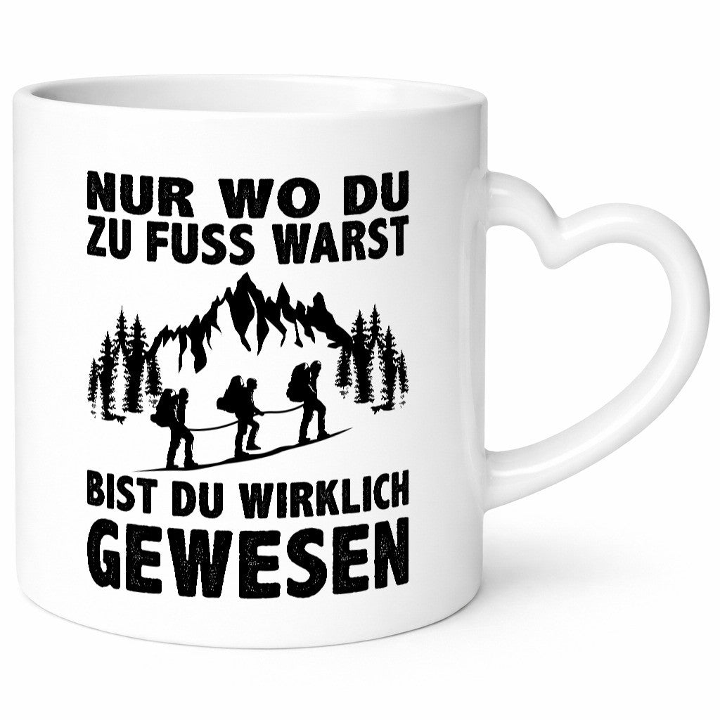 Wo du zu Fuss warst, bist gewesen | Wanderer Berge lustiger Spruch Geschenk