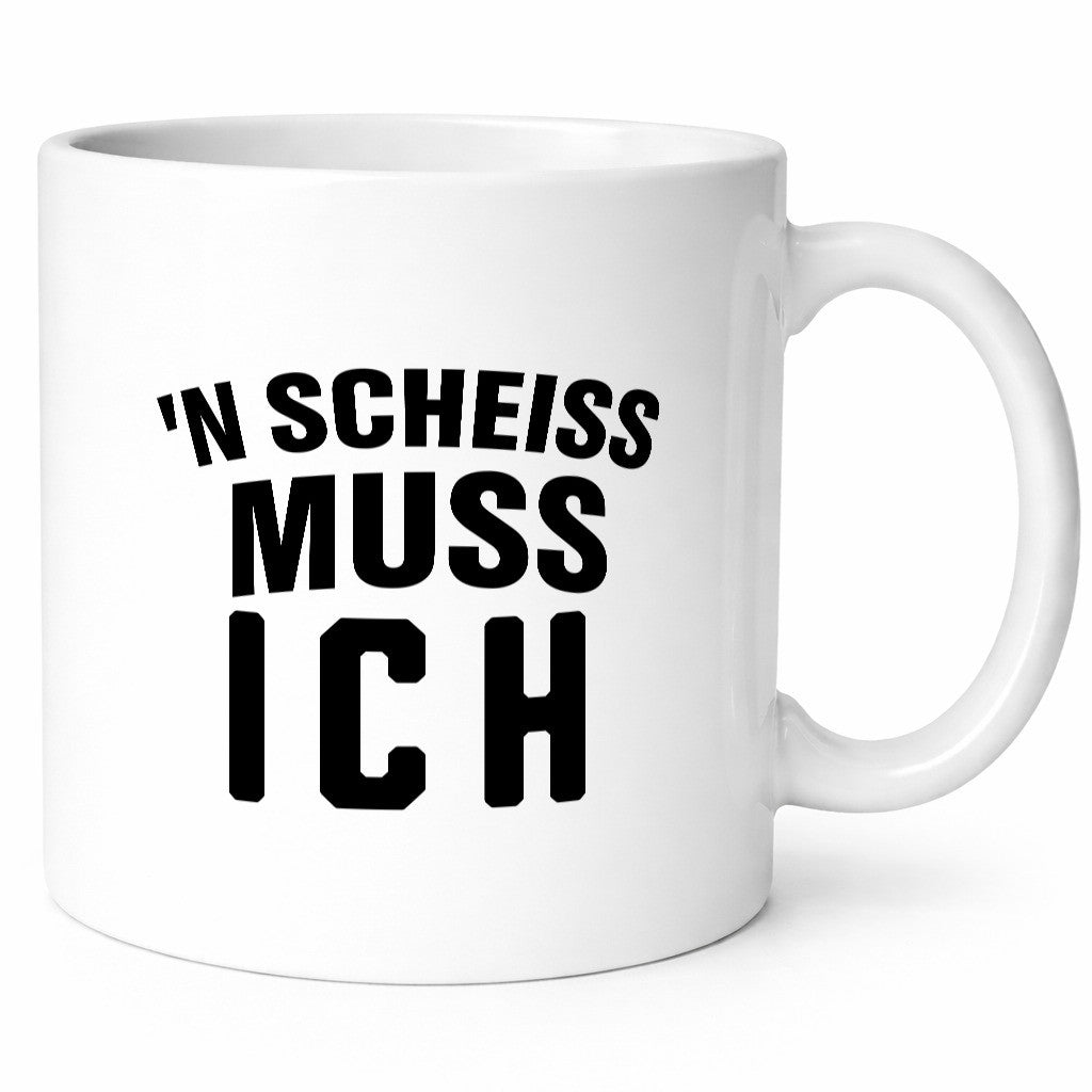 n Scheiss muss ich lustig Humor Geschenkidee Geschenk Tasse