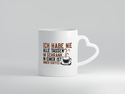 Alle Tassen im Schrank | Kaffee Kaffeeliebhaber Genuss Geschenk Humor
