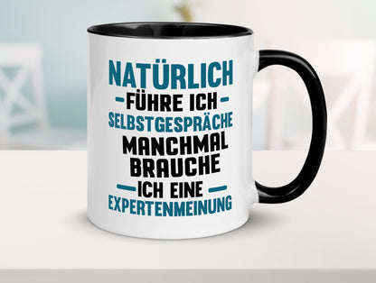 Expertenmeinung | Spruch witzig Selbstgespräche Geschenkidee Humor Tasse