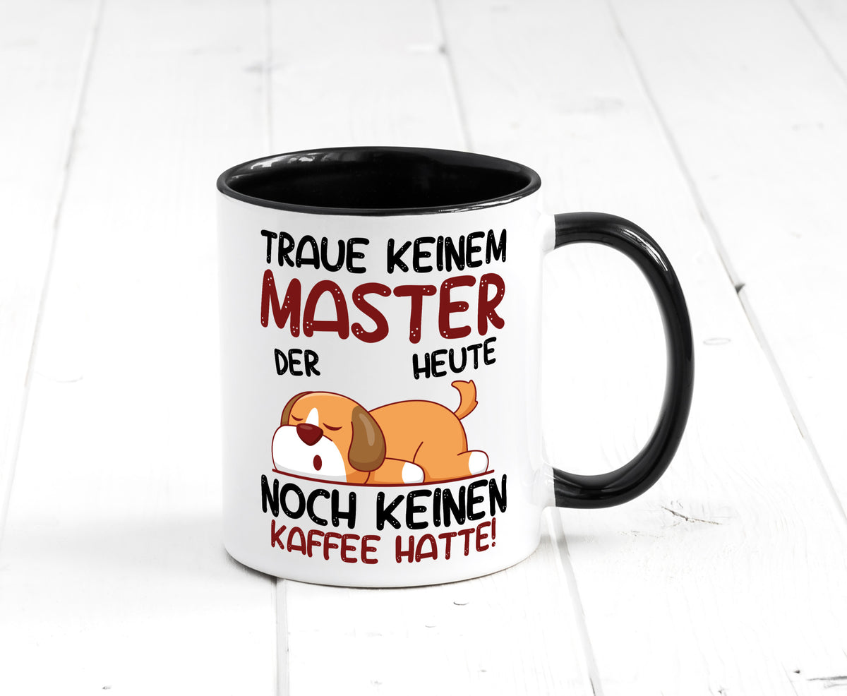 Traue keinem Master | Universität Student Geschenkidee Humor Tasse