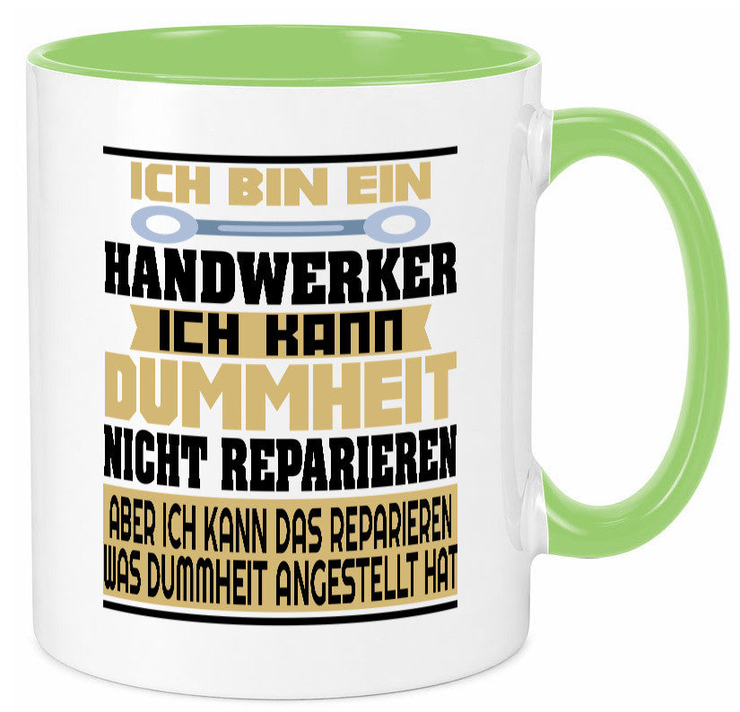 Ich bin Handwerker | Dummheit Schlechte Arbeit lustiger Spruch Geschenk