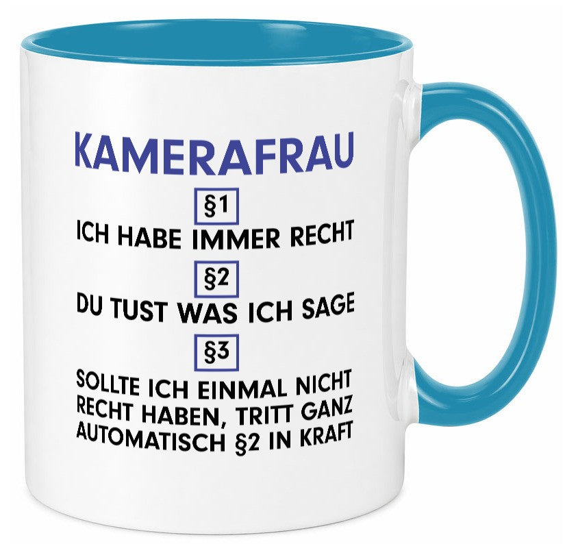 Ich habe immer Recht Kamerafrau | Kamera Humor Geschenkidee Tasse