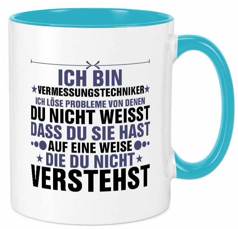 Löse Probleme: Vermessungstechniker | Techniker Humor Geschenkidee Tasse