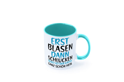 Erst Blasen dann Schlucken | kecker Spruch Lippenstift Geschenkidee Humor Tasse