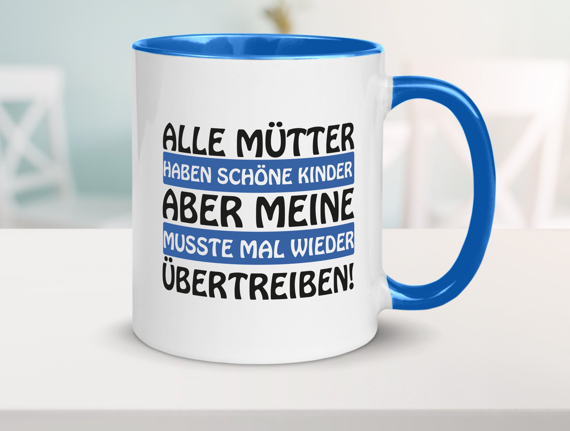 Alle Mütter haben schöne Kinder | Selbstbewusst Spruch Geschenk Humor