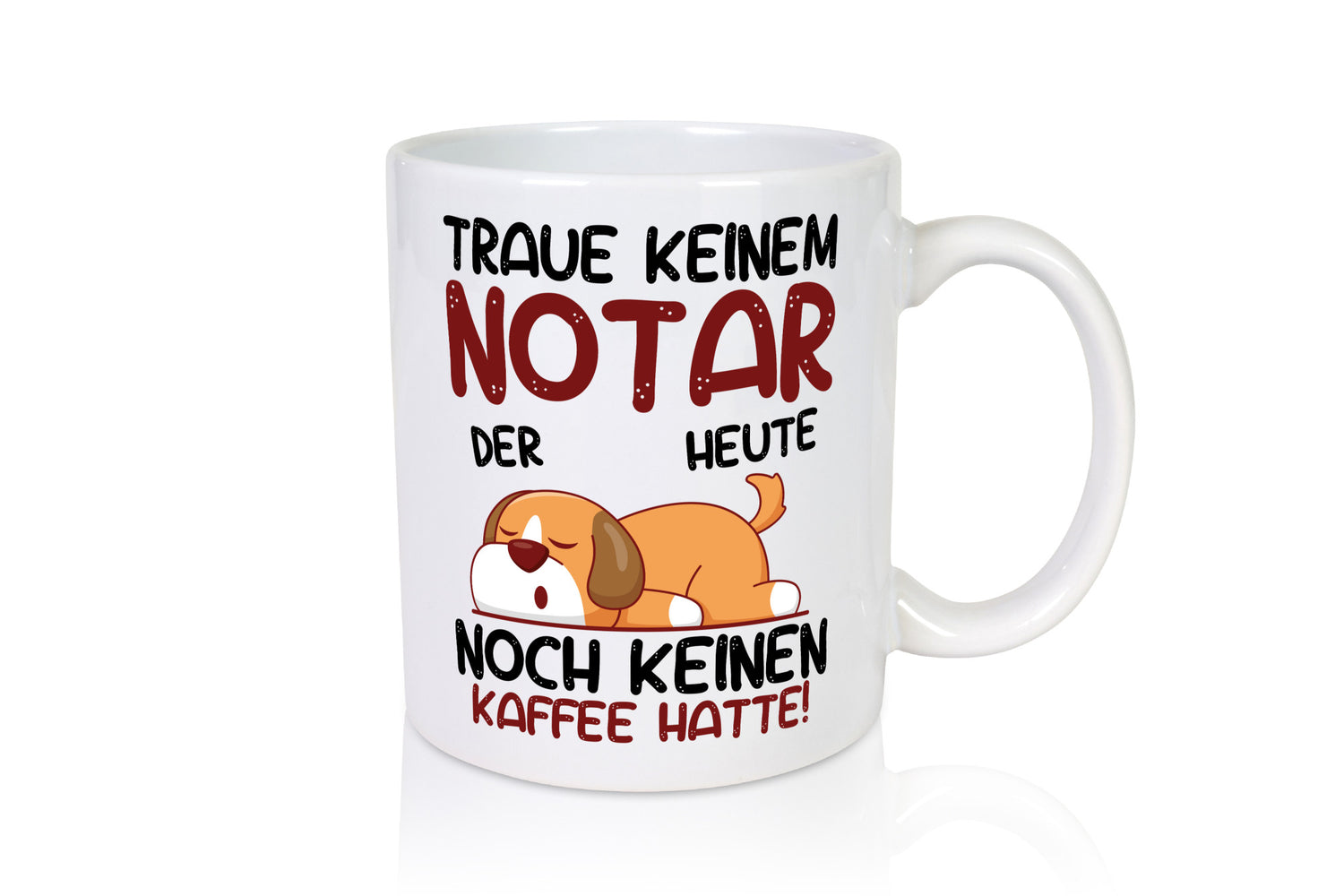 Traue keinem Notar | Jurist Geschenk Humor Geschenkidee lustiger Spruch Tasse