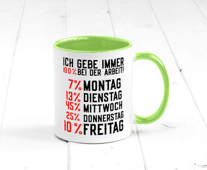 100% bei der Arbeit | Job Wochentage witziger Spruch lustiger Geschenk Kollegen
