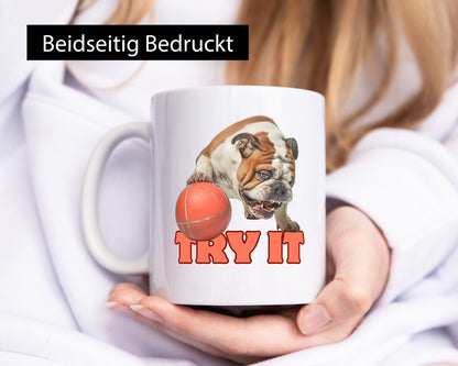 Try It | Versuch es Bulldogge mit Ball lustig Humor Geschenkidee Geschenk Tasse