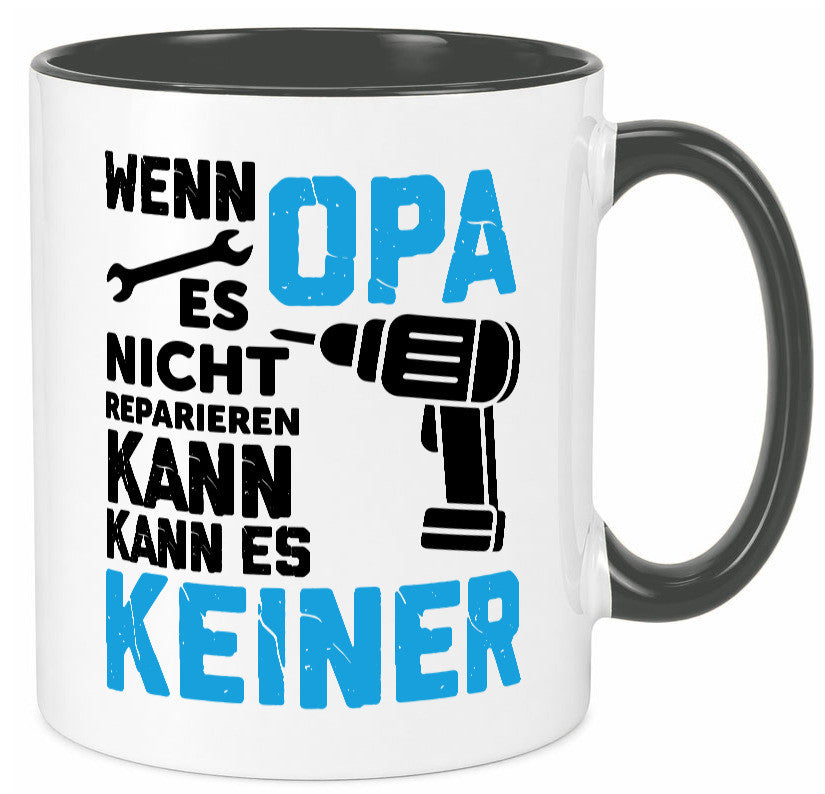 Wenn opa es nicht Reparieren kann | für alles Geschenkidee Familie Humor Tasse