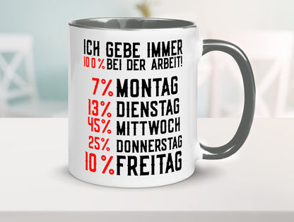 100% bei der Arbeit | Job Wochentage witziger Spruch lustiger Geschenk Kollegen