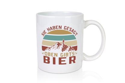 Oben gibt´s Bier | Mensch Berge Geschenkidee Humor Tasse