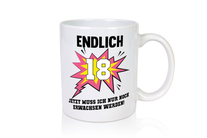 Endlich 18 | Erwachsen werden lustig Humor Geschenkidee Geschenk Tasse