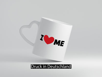 I love me vl6 Geschenkidee Humor Tasse