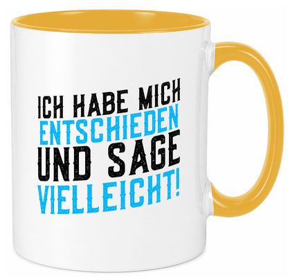 Ich habe mich entschieden | Unentschlossen witziger Spruch lustig Humor Tasse