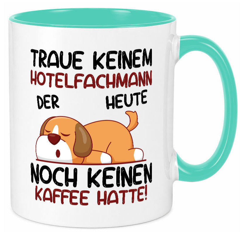 Traue keinem Hotelfachmann |Hotel lustig Humor Geschenkidee Geschenk Tasse