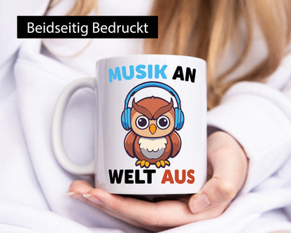 Musik an Welt aus | Eule hört lustiger Spruch Geschenk Humor Geschenkidee Tasse