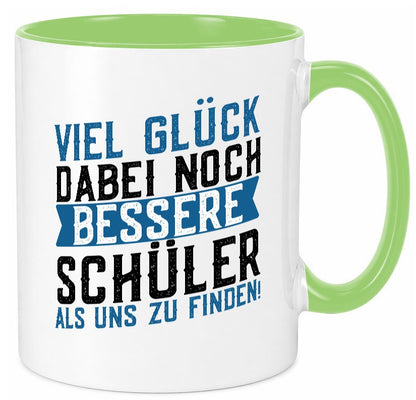 Bessere Schüler | Lehrer Lehrerin Abschluss Abi lustiger Spruch Geschenk Humor Tasse
