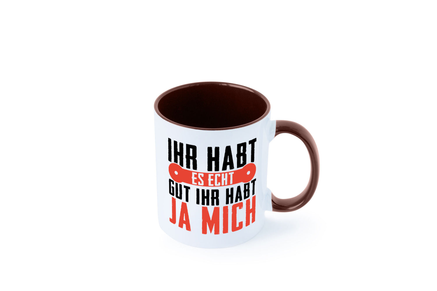Ihr habt es echt gut ja mich lustig Humor Geschenkidee Geschenk Tasse