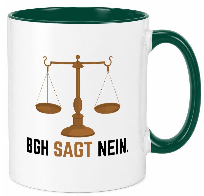 BGH sagt nein | Wage Geschenk Humor Geschenkidee lustiger Spruch Tasse
