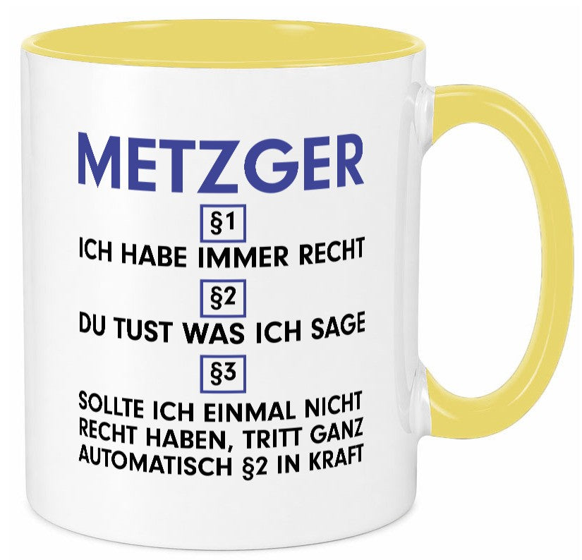 Ich habe immer Recht Metzger | Fleischer Metzgerei v2 lustiger Spruch Geschenk Tasse