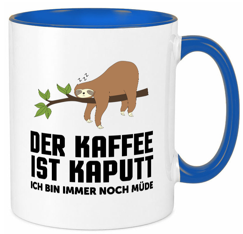 kaffee ist kaputt ich bin noch müde | Faultier schlafen Geschenkidee Tasse