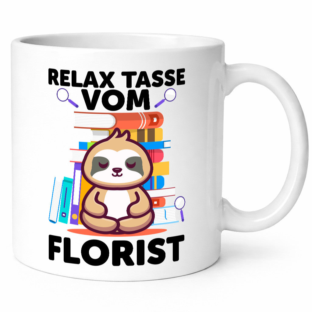 Relax Tasse: Florist | Blumen Verkäufer Humor Geschenkidee Tasse
