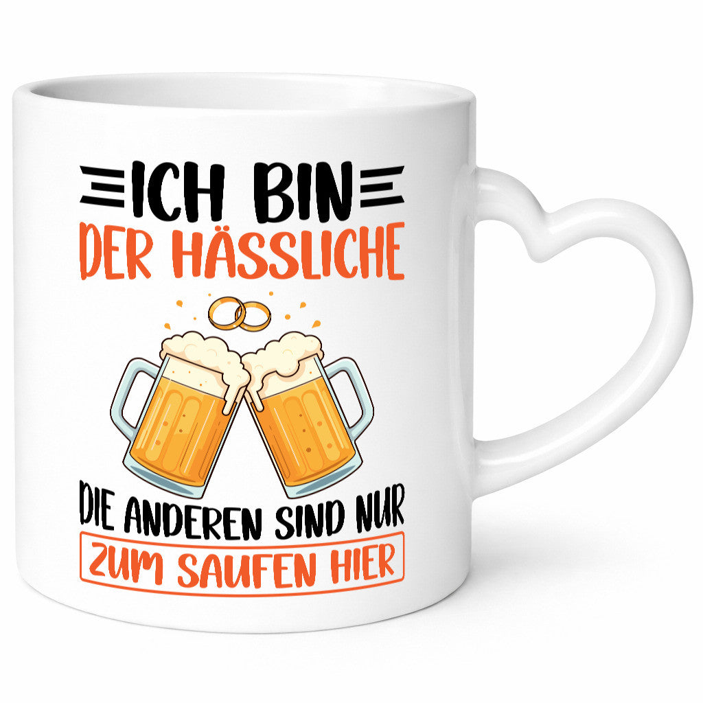 Bin der Hässliche die anderen sind nur zum Saufen Hier | JGA Geschenkidee Humor
