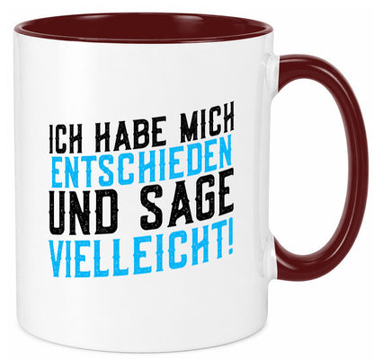 Ich habe mich entschieden | Unentschlossen witziger Spruch lustig Humor Tasse